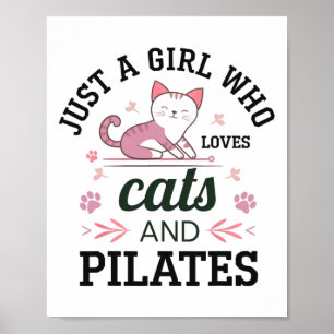 Just A Girl Who Loves Cats And Pilates Cat Mom Wor Poster