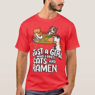 Just a girl who loves cats and Ramen Noodles Anime T-Shirt
