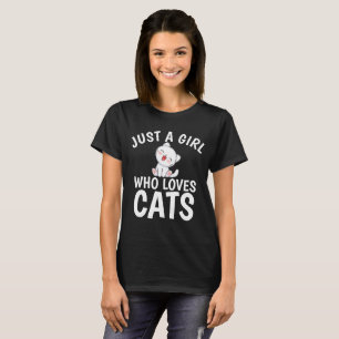 JUST A GIRL WHO LOVES  CATS CAT GIRLS T-Shirts