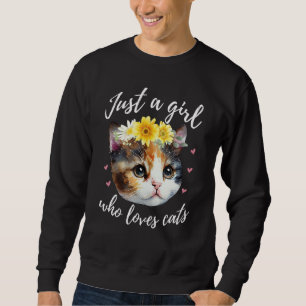 Just A Girl Who Loves Cats - Cute Calico Cat Lover Sweatshirt