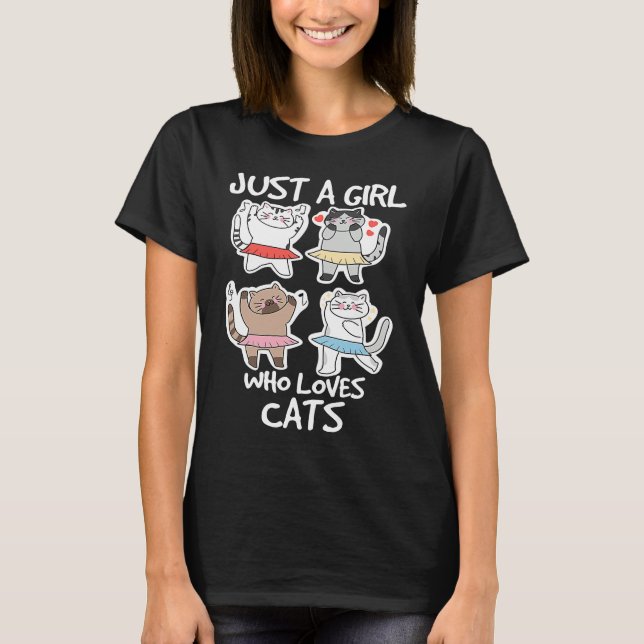Just a Girl Who Loves Cats Dancing Cat Kitten  Own T-Shirt (Front)