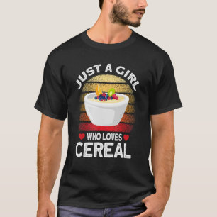 Just A Girl Who Loves Cereal T-Shirt