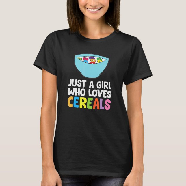 Just A Girl Who Loves Cereals Breakfast Cornflakes T-Shirt (Front)