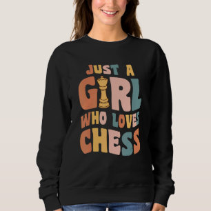 Just A Girl Who Loves Chess Apparel for Chess Play Sweatshirt