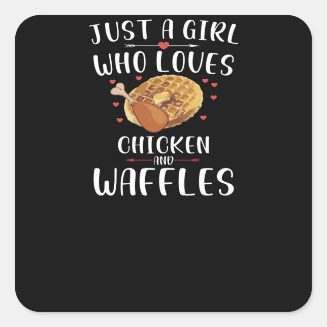 Just a girl who loves Chicken and Waffles Square Sticker (Front)