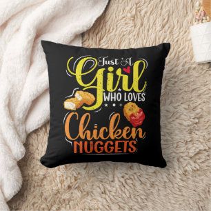 Just A Girl Who Loves Chicken Nuggets Girl Gift Cushion