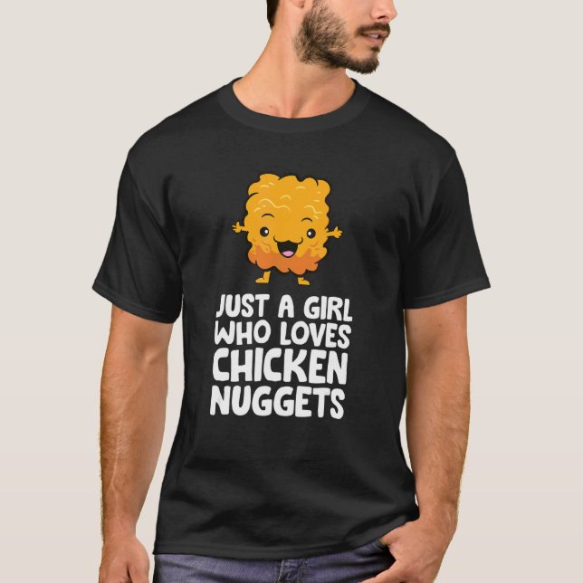 Just A Girl Who Loves Chicken Nuggets T-Shirt (Front)