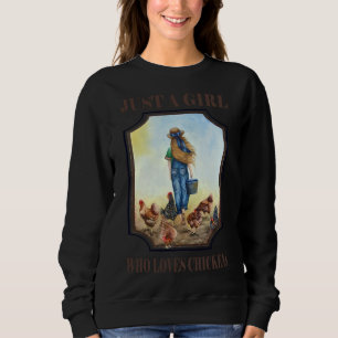 Just a Girl Who Loves Chickens 103 Sweatshirt