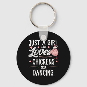 Just A Girl Who Loves Chickens And Dancing Gift Ch Key Ring