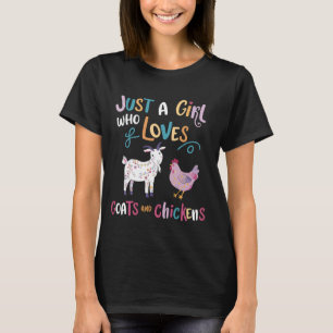 Just A Girl Who Loves Chickens And Goats Farm Anim T-Shirt