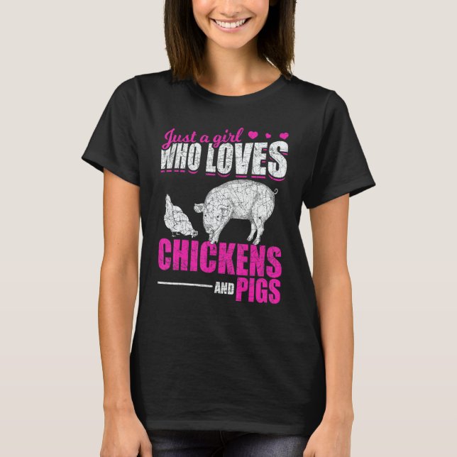 Just A Girl Who Loves Chickens And Pigs Farm Anima T-Shirt (Front)