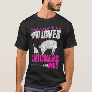 Just A Girl Who Loves Chickens And Pigs Farm Anima T-Shirt