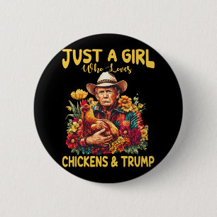 Just A Girl Who Loves Chickens And Trump Funny Tru 6 Cm Round Badge