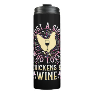Just A Girl Who Loves Chickens And Wine Thermal Tumbler