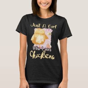 Just a Girl Who Loves Chickens Chick for Women T-Shirt