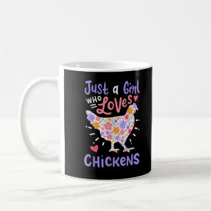 Just A Girl Who Loves Chickens Chicken Hen Love Cu Coffee Mug