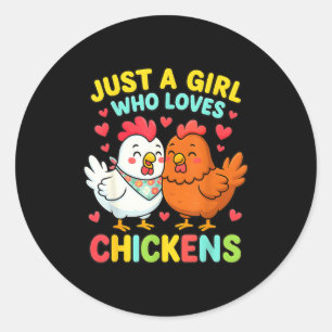 Just A Girl Who Loves Chickens Cute Chicken Lover  Classic Round Sticker