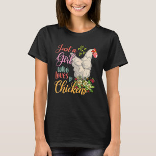 Just A Girl Who Loves Chickens Floral Chicken Sung T-Shirt