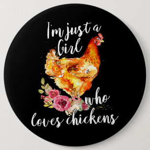 just a girl who loves chickens flower chicken  6 cm round badge