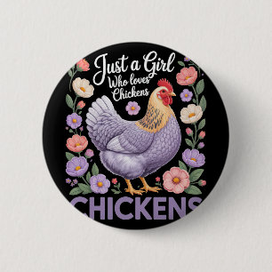 Just A Girl Who Loves Chickens Funny Chicken Lover 6 Cm Round Badge