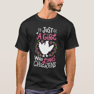 Just A Girl Who Loves Chickens Peckers T-Shirt