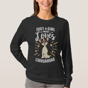 Just A Girl Who Loves Chihuahuas Dog Puppy Girls W T-Shirt