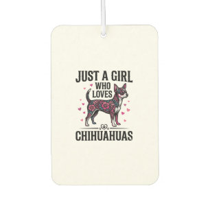 Just A Girl Who Loves Chihuahuas Vintage Dog Desig Car Air Freshener