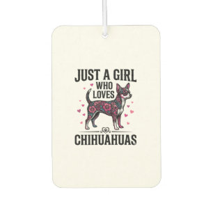 Just A Girl Who Loves Chihuahuas Vintage Dog Desig Car Air Freshener