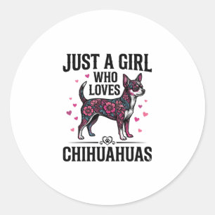 Just A Girl Who Loves Chihuahuas Vintage Dog Desig Classic Round Sticker