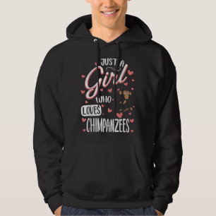 Just A Girl Who Loves Chimpanzees Funny Chimpanzee Hoodie