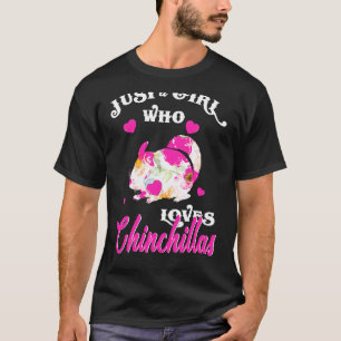 Just A Girl Who Loves Chinchillas T-Shirt