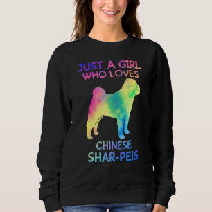 Just A Girl Who Loves Chinese Shar Pei Dog Sweatshirt