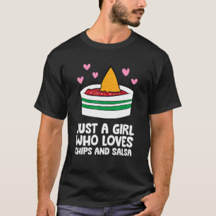 Just a Girl Who Loves Chips And Salsa T-Shirt