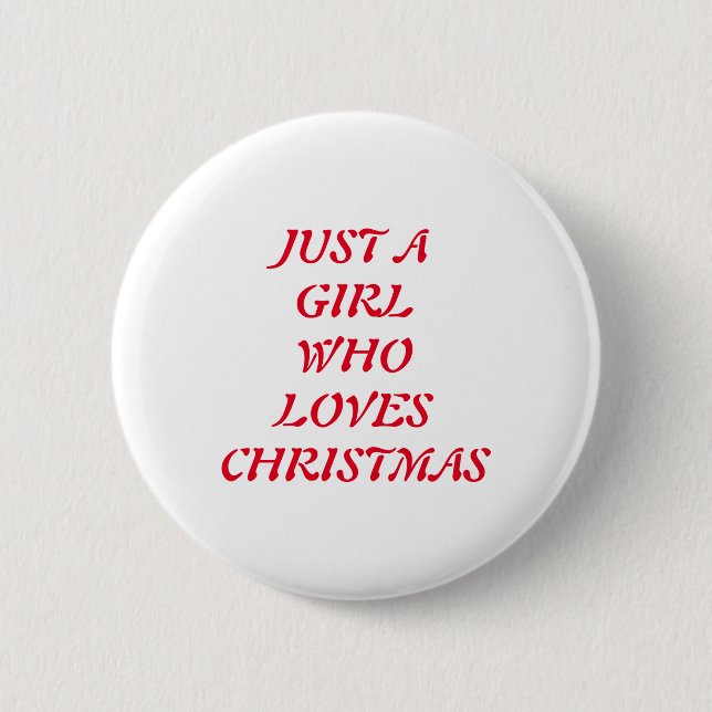 Just A Girl Who Loves Christmas  6 Cm Round Badge (Front)