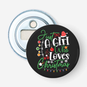 Just A Girl Who Loves Christmas-82314 Bottle Opener