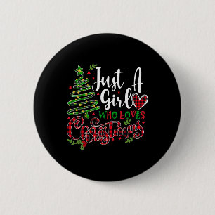 Just A Girl Who Loves Christmas A Gift For Xmas Wo 6 Cm Round Badge
