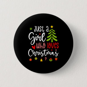 Just A Girl Who Loves Christmas A Gift For Xmas Wo 6 Cm Round Badge