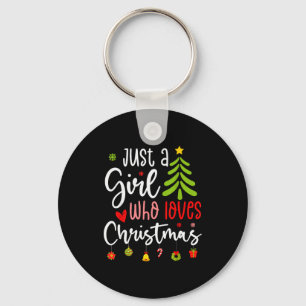 Just A Girl Who Loves Christmas A Gift For Xmas Wo Key Ring