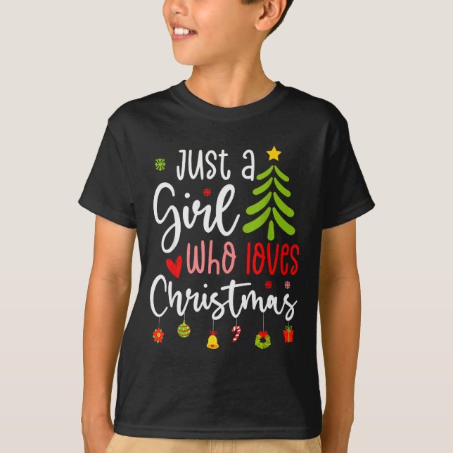 Just A Girl Who Loves Christmas A Gift For Xmas Wo T-Shirt (Front)