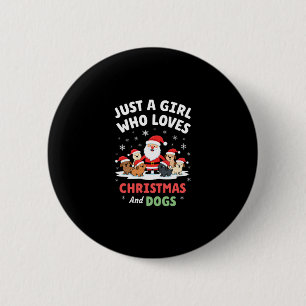 Just A Girl Who Loves Christmas And Dogs Holiday X 6 Cm Round Badge