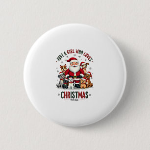 Just A Girl Who Loves Christmas And Dogs Holiday X 6 Cm Round Badge
