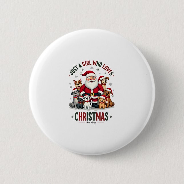 Just A Girl Who Loves Christmas And Dogs Holiday X 6 Cm Round Badge (Front)