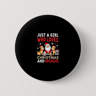 Just A Girl Who Loves Christmas And Dogs Holiday X 6 Cm Round Badge