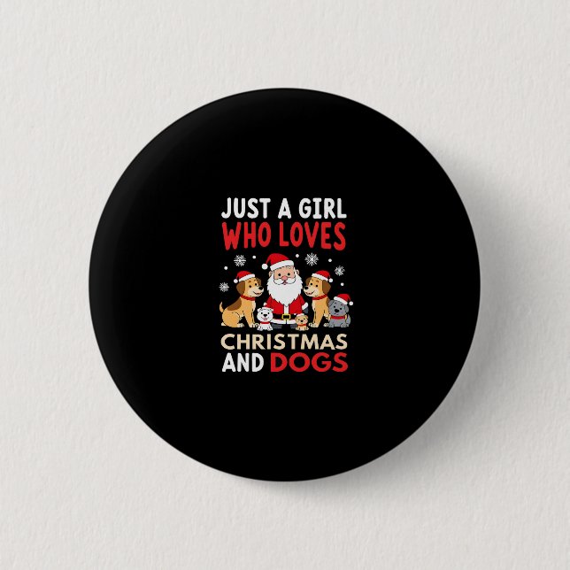 Just A Girl Who Loves Christmas And Dogs Holiday X 6 Cm Round Badge (Front)