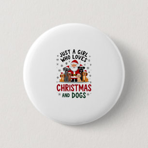 Just A Girl Who Loves Christmas And Dogs Holiday X 6 Cm Round Badge