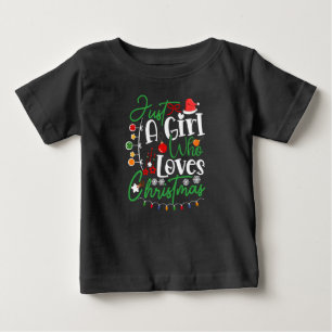 Just A Girl Who Loves Christmas Baby T-Shirt