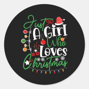 Just a Girl Who Loves Christmas  Classic Round Sticker