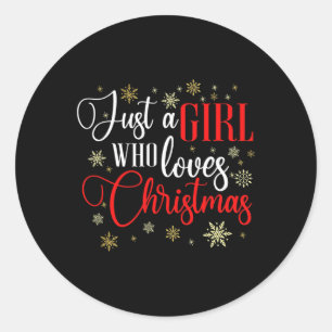 Just A Girl Who Loves Christmas Classic Round Sticker