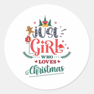 Just a Girl who loves Christmas Classic Round Sticker