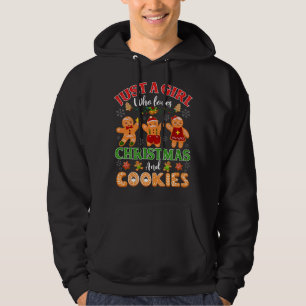 Just A Girl Who Loves Christmas & Cookies Gingerbr Hoodie